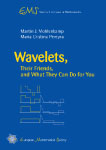 Wavelets, Their Friends, and What They Can Do for You